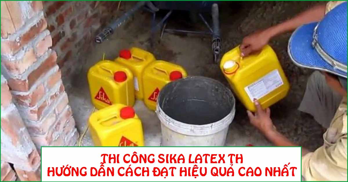 Thi công Sika Latex TH