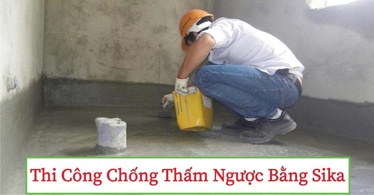 Chống thấm ngược bằng sika