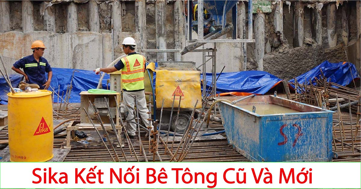 Sika liên kết bê tông cũ và mới